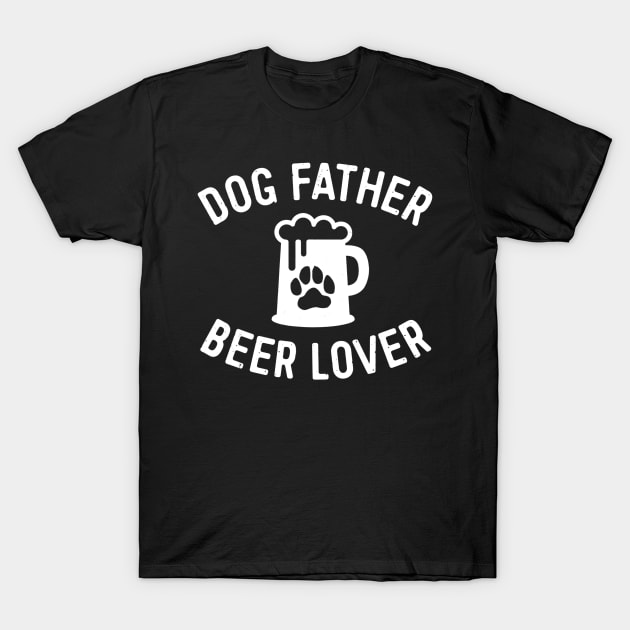 Mens Dog Father Beer Lover Shirt Best Dog Dad Shirt Fathers Day T-Shirt by lohstraetereva